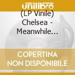 (LP Vinile) Chelsea - Meanwhile Gardens (Blue Vinyl) vinile