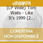 (LP Vinile) Tom Waits - Like It's 1999 (2 Lp) lp vinile