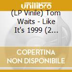 (LP Vinile) Tom Waits - Like It's 1999 (2 Lp) vinile