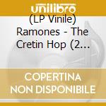 (LP Vinile) Ramones - The Cretin Hop (2 Lp) lp vinile