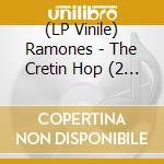(LP Vinile) Ramones - The Cretin Hop (2 Lp) vinile