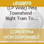 (LP Vinile) Pete Townshend - Night Train To Brixton (2 Lp) lp vinile