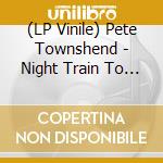 (LP Vinile) Pete Townshend - Night Train To Brixton (2 Lp) vinile