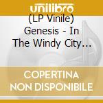 (LP Vinile) Genesis - In The Windy City Vol.1 (2 Lp) vinile