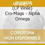 (LP Vinile) Cro-Mags - Alpha Omega lp vinile