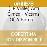 (LP Vinile) Anti Cimex - Victims Of A Bomb Raid:1982-1984 lp vinile