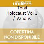 Total Holocaust Vol 1 / Various cd