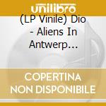 (LP Vinile) Dio - Aliens In Antwerp (Clear/Black Splatter Vinyl) (2 Lp) vinile