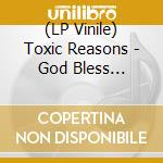 (LP Vinile) Toxic Reasons - God Bless America? (Red/White/Blue Splatter Vinyl) (2 Lp) vinile