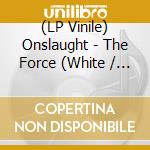 (LP Vinile) Onslaught - The Force (White / Blue Splatter Vinyl) (2 Lp) vinile