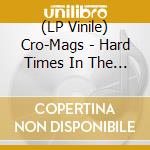 (LP Vinile) Cro-Mags - Hard Times In The Age Of Quarrel Vol 2 (2 Lp) lp vinile