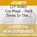 (LP Vinile) Cro-Mags - Hard Times In The Age Of Quarrel Vol 2 (2 Lp) vinile