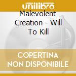 Malevolent Creation - Will To Kill cd