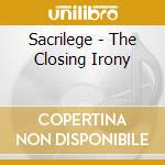 Sacrilege - The Closing Irony cd musicale