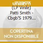(LP Vinile) Patti Smith - Cbgb'S 1979 Vol.1 vinile