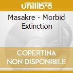 Masakre - Morbid Extinction cd