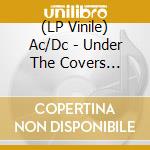 (LP Vinile) Ac/Dc - Under The Covers (Clear Vinyl) (2 Lp) lp vinile