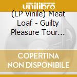 (LP Vinile) Meat Loaf - Guilty Pleasure Tour 2011 - Live From Sydney (2 Lp) vinile