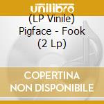 (LP Vinile) Pigface - Fook (2 Lp) lp vinile