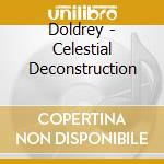 Doldrey - Celestial Deconstruction cd musicale