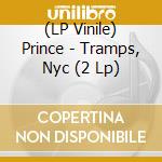 (LP Vinile) Prince - Tramps, Nyc (2 Lp) vinile