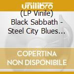 (LP Vinile) Black Sabbath - Steel City Blues (Clear Vinyl) (2 Lp) lp vinile