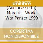 (Audiocassetta) Marduk - World War Panzer 1999 cd