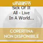 Sick Of It All - Live In A  World Full Of Hate cd