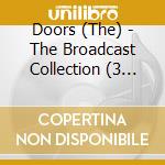 Doors (The) - The Broadcast Collection (3 Cd) cd