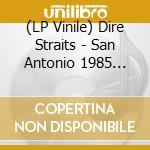 (LP Vinile) Dire Straits - San Antonio 1985 Vol. 2 (2 Lp) vinile