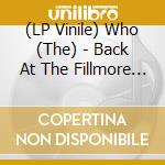 (LP Vinile) Who (The) - Back At The Fillmore (2 Lp) lp vinile