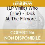 (LP Vinile) Who (The) - Back At The Fillmore (2 Lp) vinile