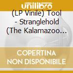 (LP Vinile) Tool - Stranglehold (The Kalamazoo Broadcast) (Clear Vinyl) (2 Lp) vinile