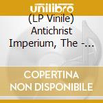 (LP Vinile) Antichrist Imperium, The - Volume Iii: Satan In His Original Glory lp vinile
