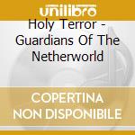 Holy Terror - Guardians Of The Netherworld cd