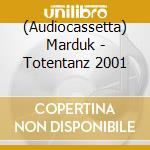 (Audiocassetta) Marduk - Totentanz 2001 cd