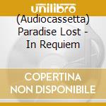 (Audiocassetta) Paradise Lost - In Requiem cd