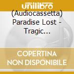 (Audiocassetta) Paradise Lost - Tragic Illusion 25: The Rarities cd