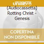 (Audiocassetta) Rotting Christ - Genesis cd musicale