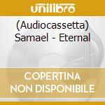 (Audiocassetta) Samael - Eternal cd