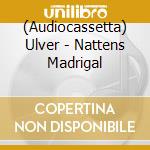 (Audiocassetta) Ulver - Nattens Madrigal cd