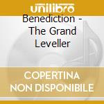Benediction - The Grand Leveller cd musicale