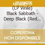 (LP Vinile) Black Sabbath - Deep Black (Red Vinyl 2Lp) vinile