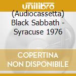 (Audiocassetta) Black Sabbath - Syracuse 1976 cd