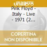 Pink Floyd - Italy - Live - 1971 (2 Cd) cd