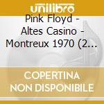 Pink Floyd - Altes Casino - Montreux 1970 (2 Cd) cd