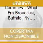 Ramones - Wbuf Fm Broadcast, Buffalo, Ny, February 8Th 1979 cd