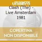 Clash (The) - Live Amsterdam 1981 cd