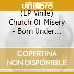 (LP Vinile) Church Of Misery - Born Under A Mad Sign (2 Lp) lp vinile