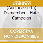 (Audiocassetta) Dismember - Hate Campaign cd
